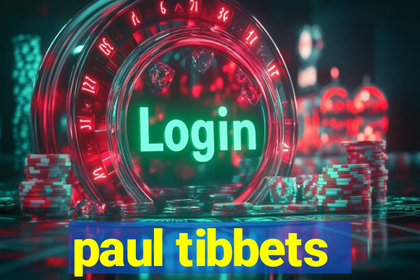 paul tibbets